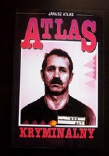 Okładka: Janusz Atlas - Atlas kryminalny