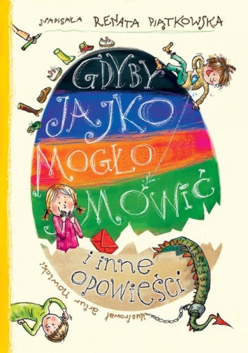 Okładka: Renata Piątkowska - Gdyby jajko mogło mówić i inne opowieści
