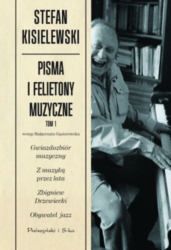 Okładka: Stefan Kisielewski - Pisma i felietony muzyczne. Tom I