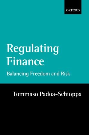 Okładka: Tommaso Padoa-Schioppa - Regulating Finance. Balancing Freedom and Risk