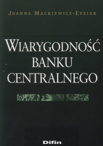 Okładka: Joanna Mackiewicz-Łyziak - Wiarygodność banku centralnego
