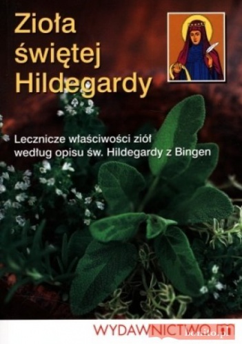 Okładka:  Hildegarda z Bingen - Zioła świętej Hildegardy
