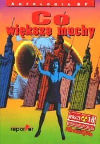 Okładka: Jacek Dukaj - Co większe muchy