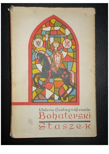 Okładka: Waleria Szalay-Groele - Bohaterski Staszek