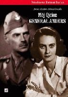 Okładka: Anna Anders-Nowakowska - Mój ojciec generał Anders