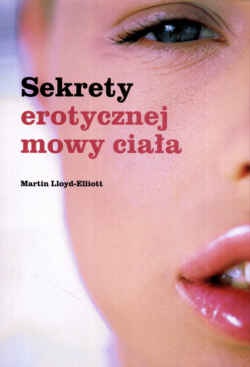 Okładka:  Lloyd-Elliot Martin - Sekrety erotycznej mowy ciała