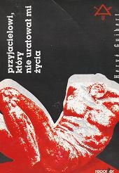 Okładka: Hervé Guibert - Przyjacielowi, który nie uratował mi życia