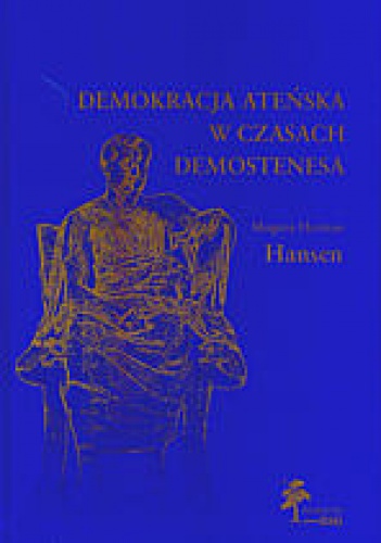 Okładka: Mogens Herman Hansen - Demokracja ateńska w czasach Demostenesa