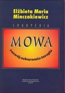Okładka: Elżbieta Maria Minczakiewicz - Mowa - rozwój - zaburzenia - terapia