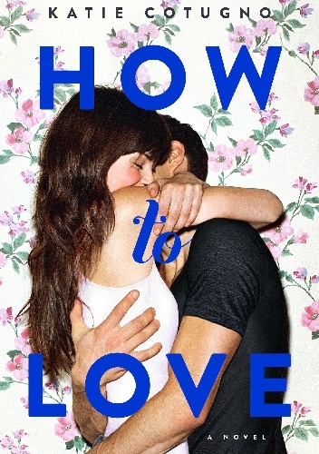 Okładka: Katie Cotugno - How to love