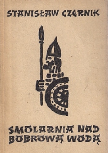 Okładka: Stanisław Czernik - Smolarnia nad Bobrową Wodą