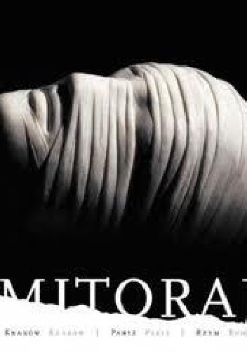 Okładka: Igor Mitoraj - Mitoraj - Kraków Krakow / Paryż Paris / Rzym Rome