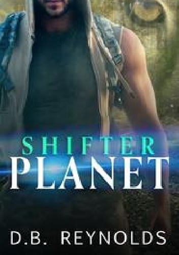 Okładka: D B Reynolds - Shifter Planet