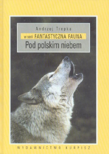 Okładka: Andrzej Trepka - Fantastyczna fauna: Pod polskim niebem