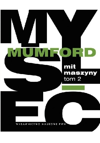 Okładka: Lewis Mumford - Mit maszyny. Tom 2. Pentagon władzy