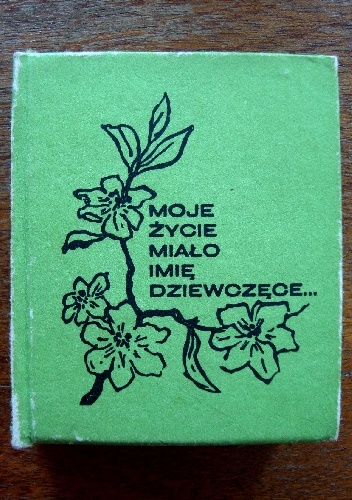 Okładka: Jan Kochanowski - Moje życie miało imię dziewczęce...