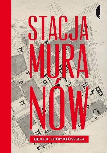 Okładka: Beata Chomątowska - Stacja Muranów