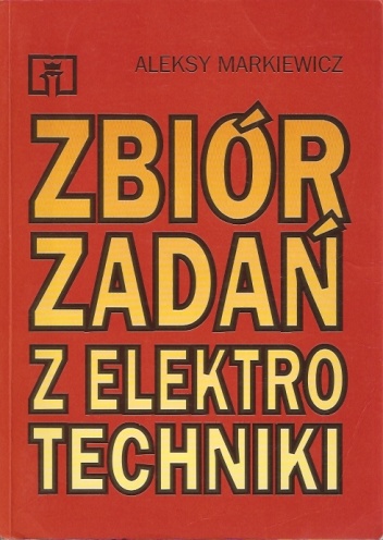 Okładka: Aleksy Markiewicz - Zbiór zadań z elektrotechniki