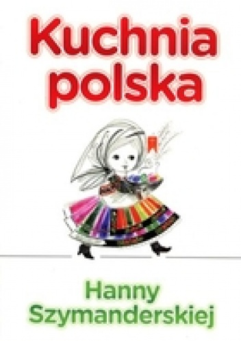 Okładka: Hanna Szymanderska - Kuchnia polska Hanny Szymanderskiej