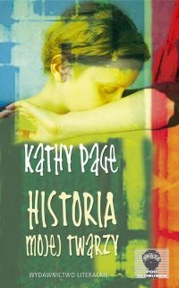 Okładka: Kathy Page - Historia mojej twarzy