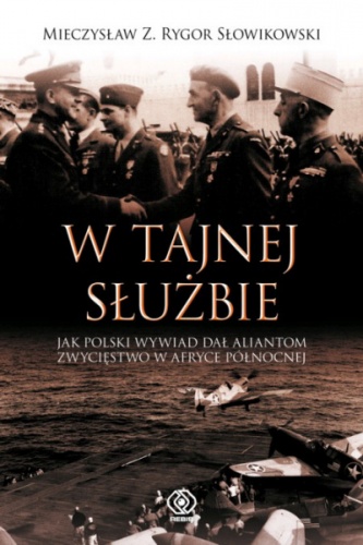 Okładka: Mieczysław Z. Rygor Słowikowski - W tajnej służbie