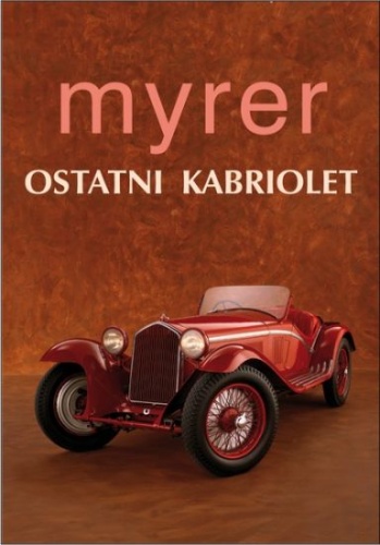 Okładka: Anton Myrer - Ostatni kabriolet
