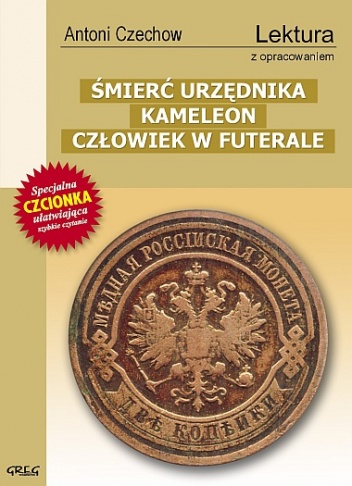 Okładka: Antoni Czechow - Śmierć urzędnika, Kameleon, Człowiek w futerale