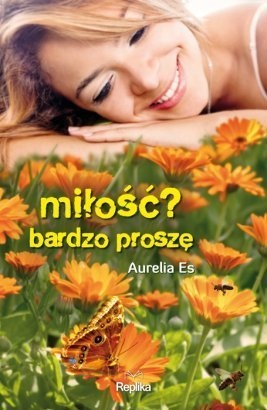 Okładka: Aurelia Es - Miłość? Bardzo proszę.