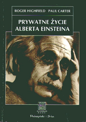 Okładka: Roger Highfield - Prywatne życie Alberta Einsteina