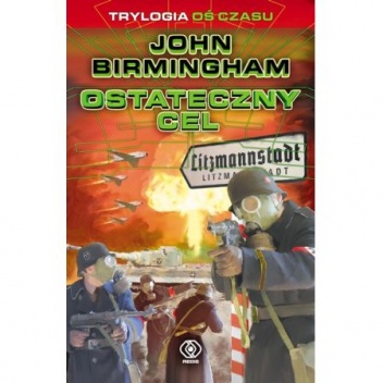 Okładka: John Birmingham - Ostateczny cel