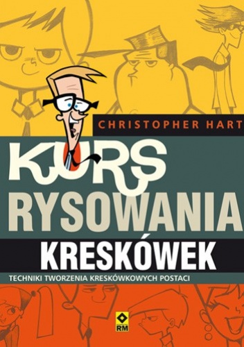 Okładka: Christopher Hart - Kurs rysowania kreskówek. Techniki tworzenia kreskówkowych postaci