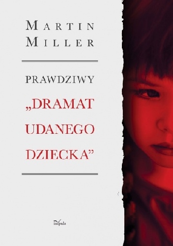Okładka: Martin Miller - Prawdziwy "dramat udanego dziecka"