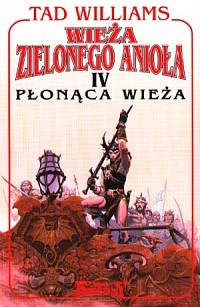 Okładka: Tad Williams - Wieża Zielonego Anioła: Płonąca wieża