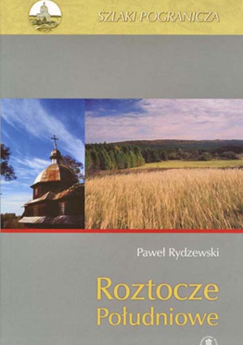 Okładka: Paweł Rydzewski - Roztocze Południowe