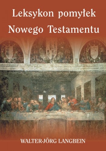 Okładka: Walter-Jörg Langbein - Leksykon pomyłek Nowego Testamentu