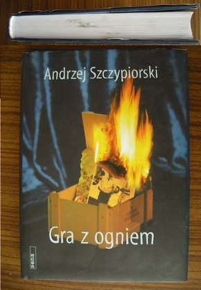 Okładka: Andrzej Szczypiorski - Gra z ogniem