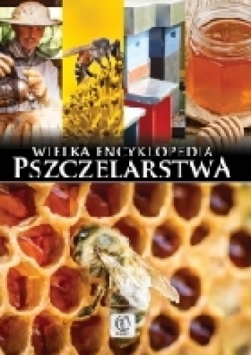 Okładka:  Mateusz Morawski - Wielka encyklopedia pszczelarstwa