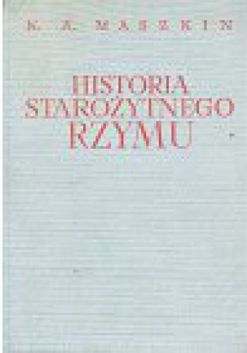 Okładka: N.A. Maszkin - Historia Starożytnego Rzymu