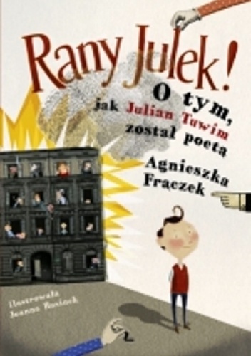 Okładka: Agnieszka Frączek - Rany Julek! O tym, jak Julian Tuwim został poetą