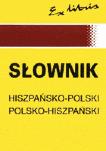 Okładka: Teresa Papis - Słownik podręczny hiszpańsko-polski polsko-hiszpański
