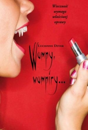 Okładka: Lucienne Diver - Wampy, wampiry...