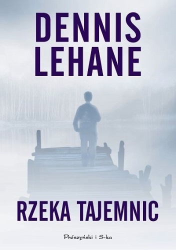 Okładka: Dennis Lehane - Rzeka tajemnic