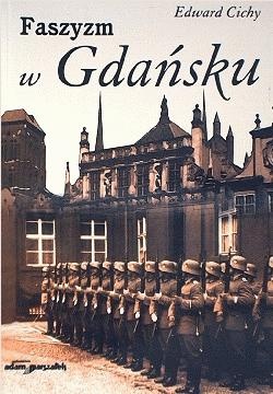 Okładka: Edward Cichy - Faszyzm w Gdańsku 1930-1945