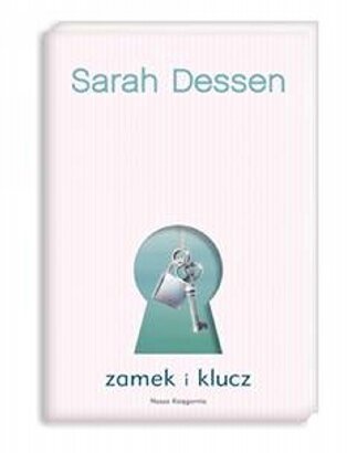 Okładka: Sarah Dessen - Zamek i klucz