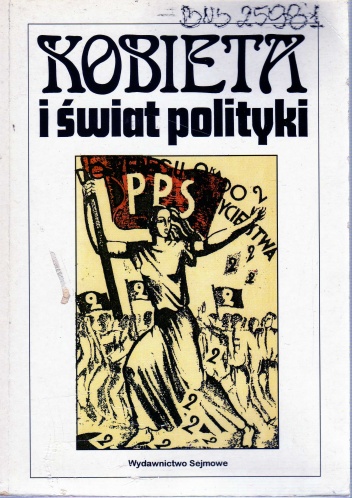 Okładka: Andrzej Szwarc - Kobieta i świat polityki. W niepodległej Polsce 1918-1939