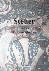 Okładka: Feliks Steuer - Steuer - na dwa knify szrajbunka