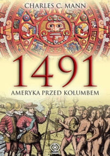 Okładka: Charles C. Mann - 1491. Ameryka przed Kolumbem