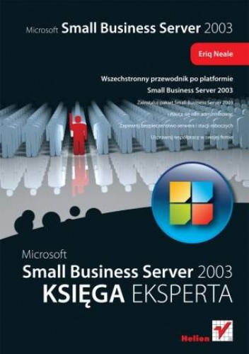 Okładka: Eriq Neale - Microsoft Small Business Server 2003. Księga eksperta