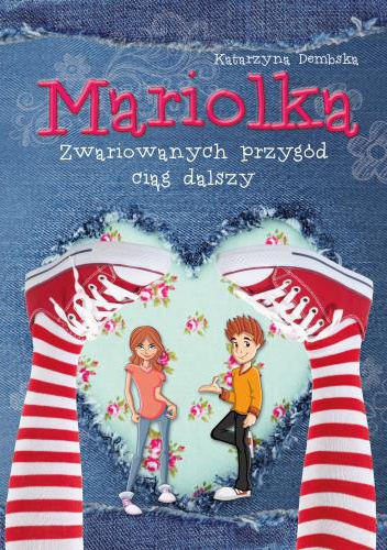 Okładka: Katarzyna Dembska - Zwariowanych przygód ciąg dalszy