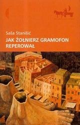 Okładka: Saša Stanišić - Jak żołnierz gramofon reperował